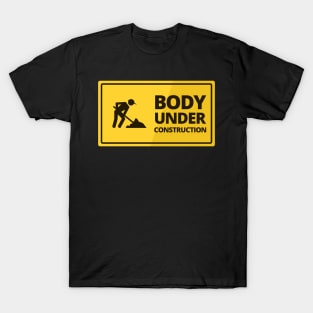 Body under construction T-Shirt